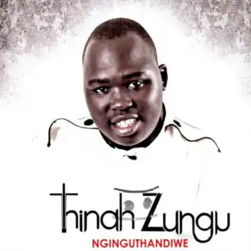 Nginguthandiwe BY Thinah Zungu